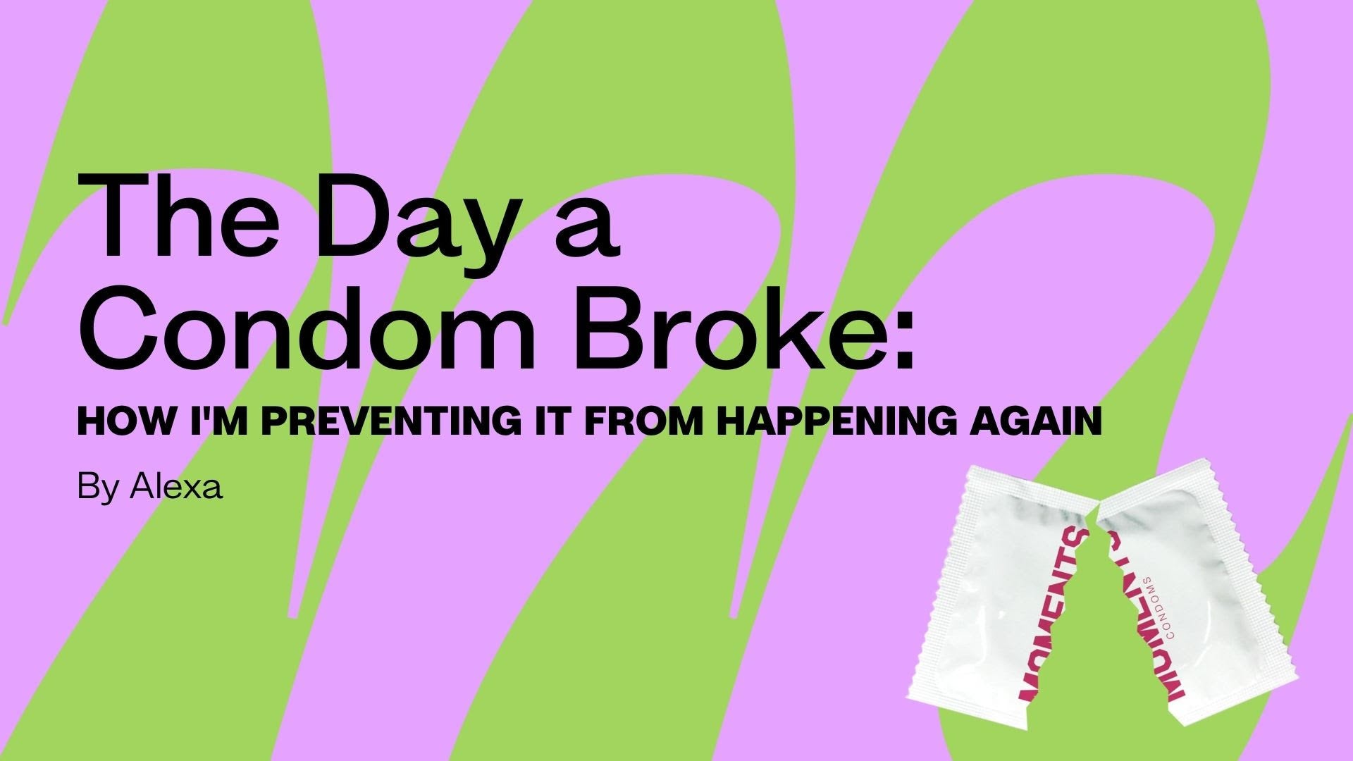 How to prevent a condom from breaking Moments Condoms How to prevent a condom from breaking Moments Condoms