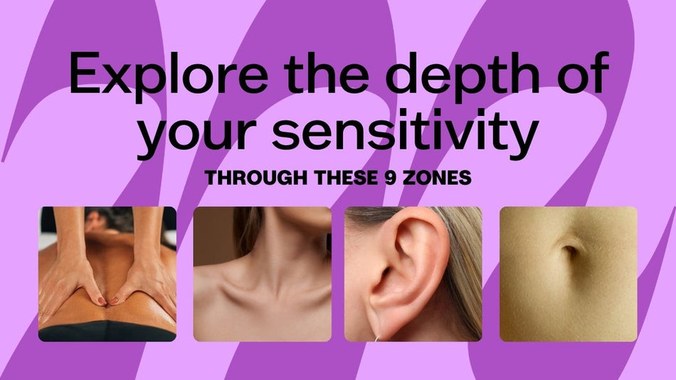 Explore the depth of your sensitivity through these 9 zones