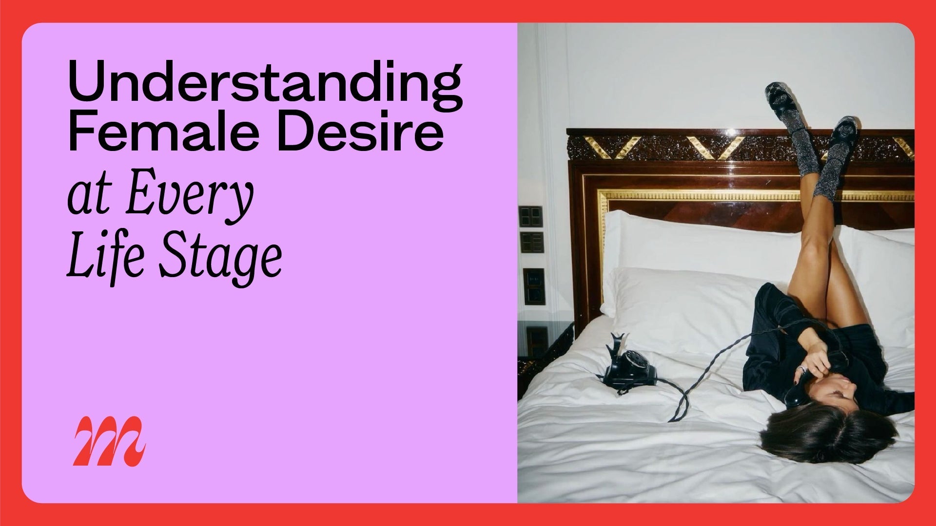 Understanding Female Desire at Every Life Stage