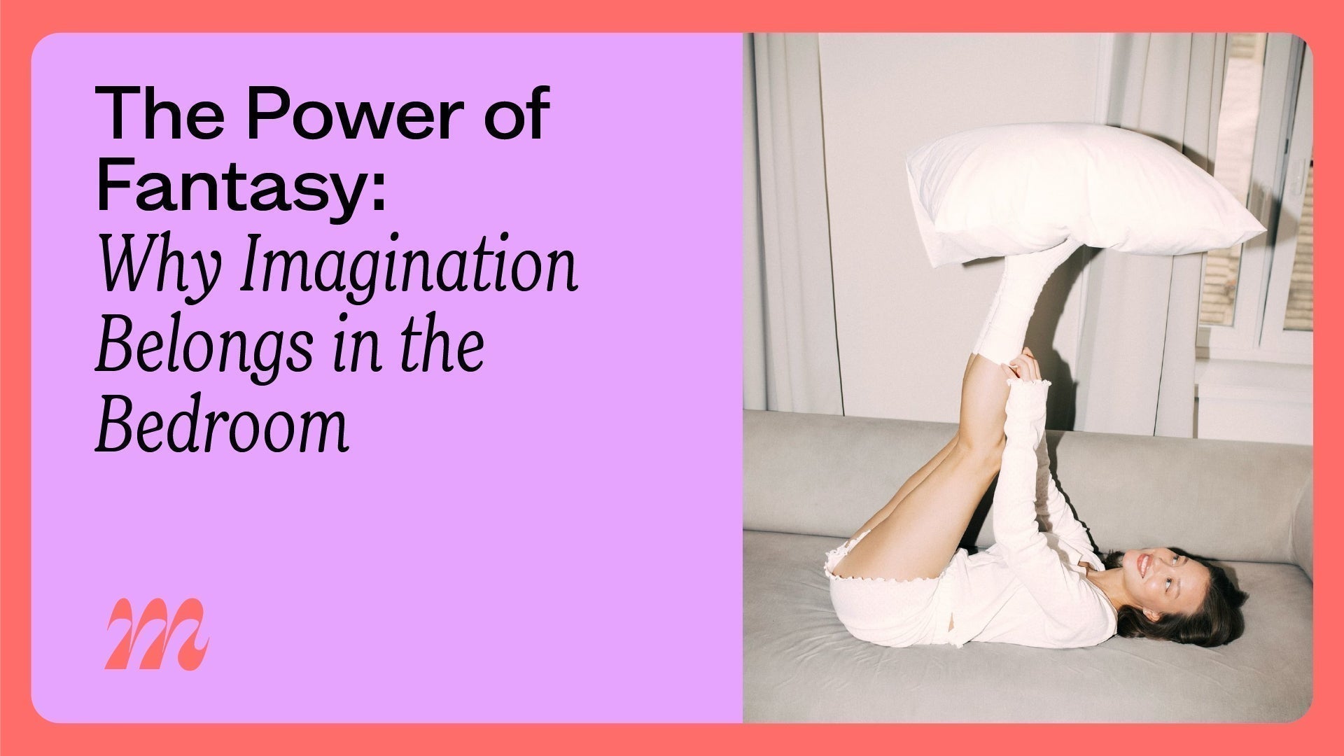 The Power of Fantasy: Why Imagination Belongs in the Bedroom